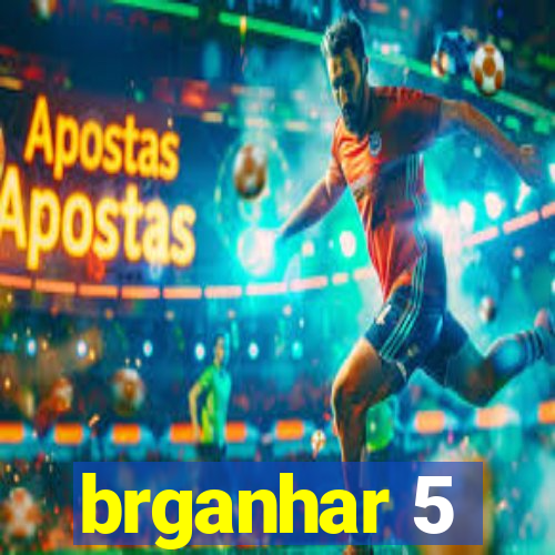 brganhar 5